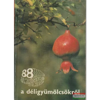 88 színes oldal a déligyümölcsökről