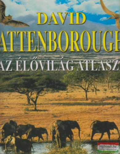 David Attenborough - Az élővilág atlasza