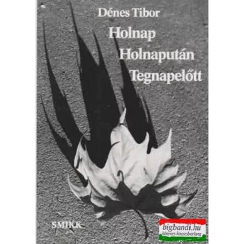 Holnap - Holnapután - Tegnapelőtt