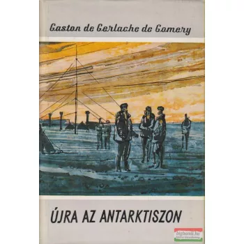 Gaston de Gerlache de Gomery - Újra az Antarktiszon