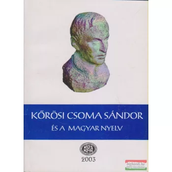   Gazda József szerk. - Kőrösi Csoma Sándor és a magyar nyelv
