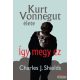 Charles J. Shields - Így megy ez - Kurt Vonnegut élete 