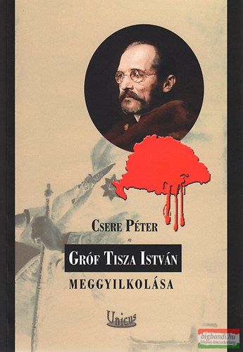 Csere Péter - Gróf Tisza István meggyilkolása 