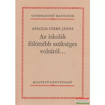 Az iskolák fölöttébb szükséges voltáról...