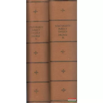 Vörösmarty Mihály összes drámai művei I-II.