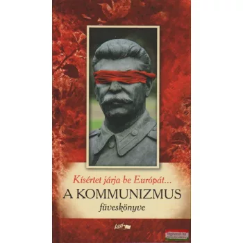   Kísértet járja be Európát...- A kommunizmus füveskönyve