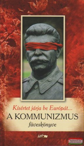 Kísértet járja be Európát...- A kommunizmus füveskönyve