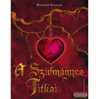 Ruediger Schache - A Szívmágnes titkai