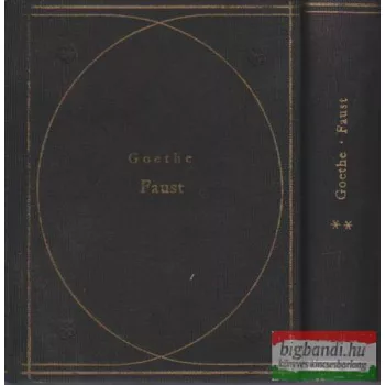 Johann Wolfgang von Goethe - Faust I-II.