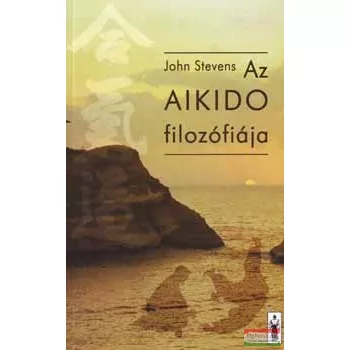 John Stevens - Az aikido filozófiája 