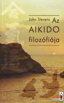 John Stevens - Az aikido filozófiája 