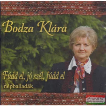 Bodza Klára - Fúdd el jó szél, fúdd el CD