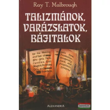 Ray T. Malbrough - Talizmánok, varázslatok, bájitalok