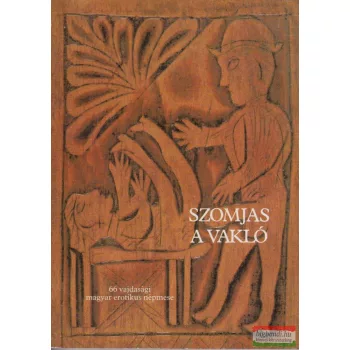   Dr. Burány Béla - Szomjas a vakló - 66 vajdasági magyar erotikus népmese