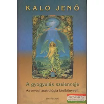 Kalo Jenő - A gyógyulás szelencéje I.