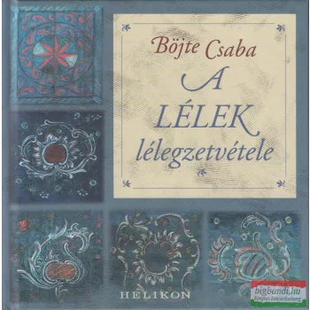 Böjte Csaba - A lélek lélegzetvétele
