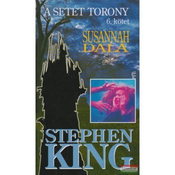 Stephen King - Susannah dala -  A Setét Torony 6.