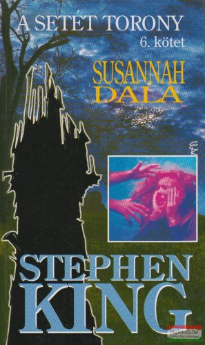 Stephen King - Susannah dala -  A Setét Torony 6.
