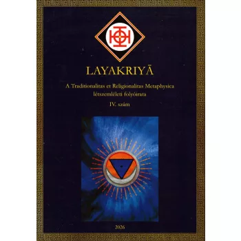 Virág László főszerk. - Layakriya folyóirat IV. szám 