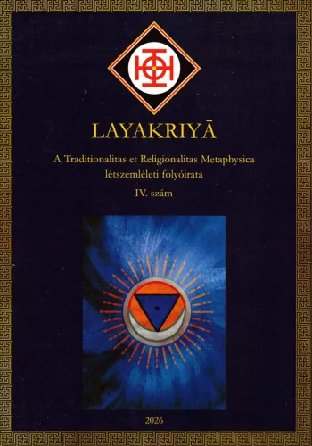 Virág László főszerk. - Layakriya folyóirat IV. szám 