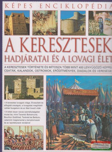 A keresztesek hadjáratai és a lovagi élet - Képes enciklopédia