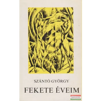 Szántó György - Fekete éveim