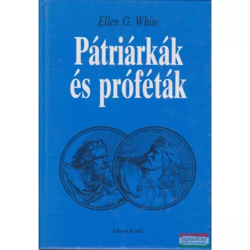 Ellen G. White - Pátriárkák és próféták