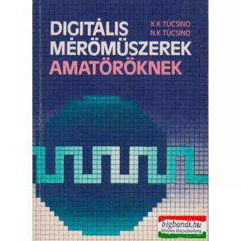 Digitális mérőműszerek amatőröknek