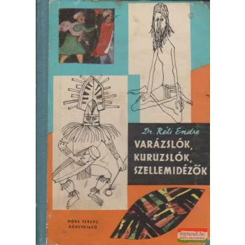 Dr. Réti Endre - Varázslók, kuruzslók, szellemidézők