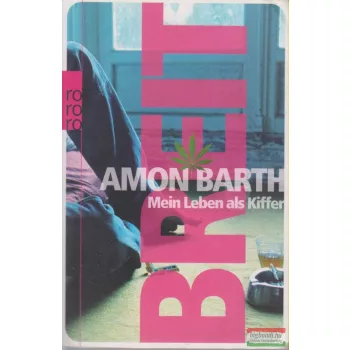 Amon Barth - Mein Leben als Kiffer
