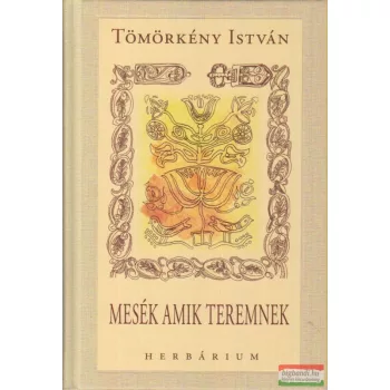Tömörkény István - Mesék amik teremnek