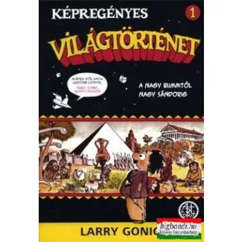 Larry Gonick - Képregényes világtörténet