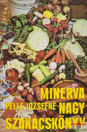 Pelle Józsefné - Minerva nagy szakácskönyv