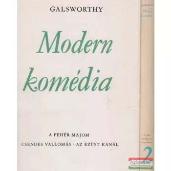  John Galsworthy - Modern komédia I-II. - A fehér majom / Csendes vallomás / Az ezüst kanál / Röpke találkozás / Hattyúdal