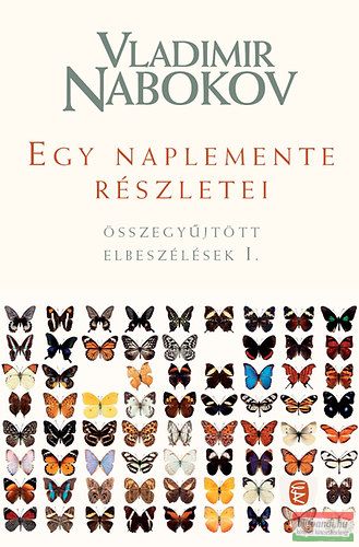 Vladimir Nabokov - Egy naplemente részletei - Összegyűjtött elbeszélések I. 