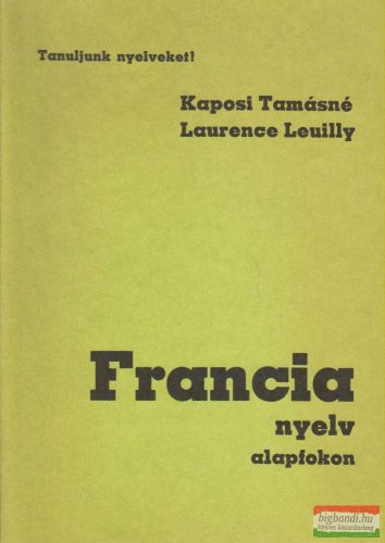 Kaposi Tamásné, Laurence Leuilly - Francia nyelv alapfokon
