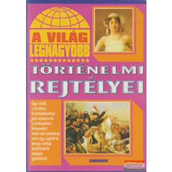 A világ legnagyobb történelmi rejtélyei