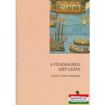 A fügemagbeli szép leány - ciprusi török népmesék