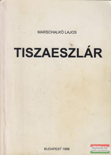 Marschalkó Lajos - Tiszaeszlár