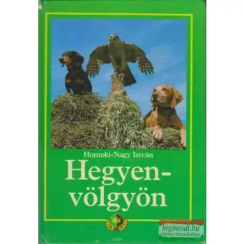Homoki-Nagy István - Hegyen-völgyön 