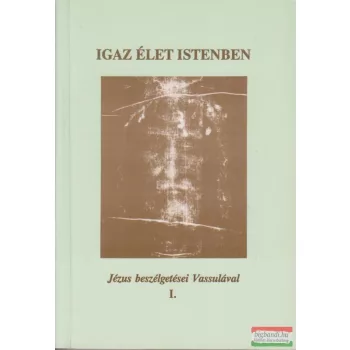 Igaz élet Istenben I.
