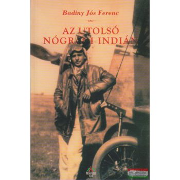Badiny Jós Ferenc - Az utolsó nógrádi indián