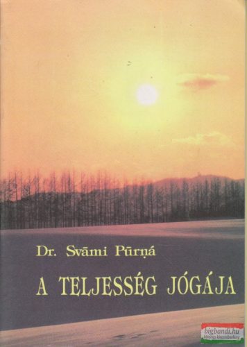 Dr. Svámi Purná - A teljesség jógája