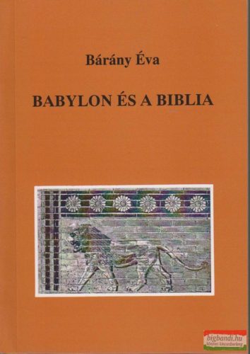 Bárány Éva - Babylon és a Biblia