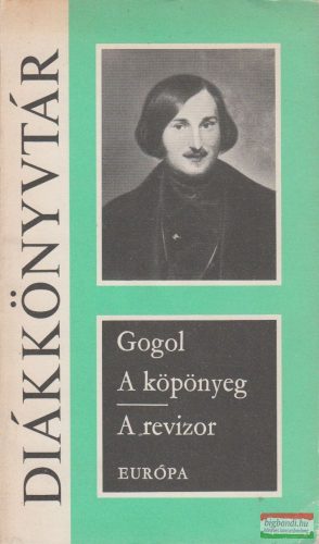 Nyikolaj Vasziljevics Gogol - A köpönyeg / A revizor