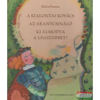   A szalontai kovács - Az aranycsináló - Ki álmodta a legszebbet?