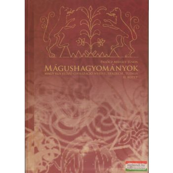 Palócz Mihály János - Mágushagyományok II. kötet
