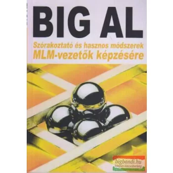   Tom Schreiter - Big Al - Szórakoztató és hasznos módszerek MLM-vezetők képzésére