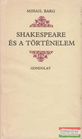 Mihail Barg - Shakespeare és a történelem