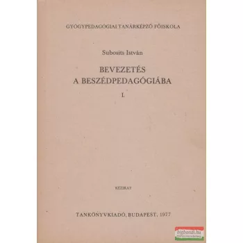 Subosits István - Bevezetés a beszédpedagógiába I-II.